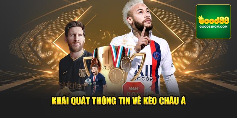 Khái quát thông tin về kèo châu Á cho thành viên Good88