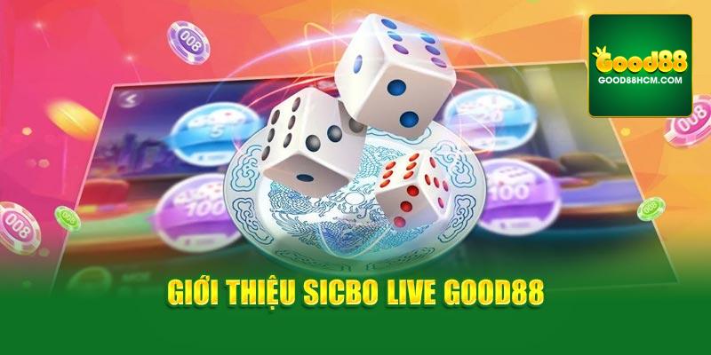 Giới thiệu Sicbo live Good88