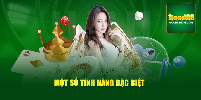 Một số tính năng đặc biệt