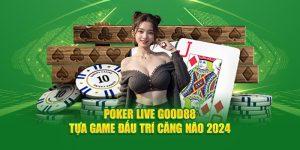 Poker live Good88