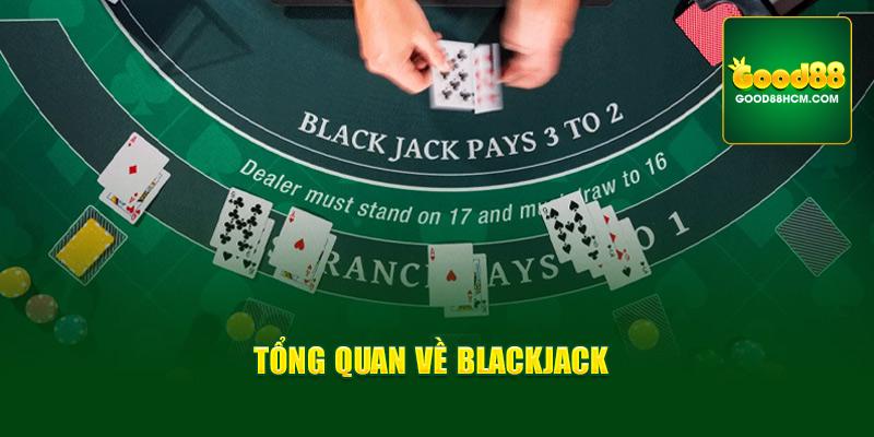 Tổng quan về Blackjack