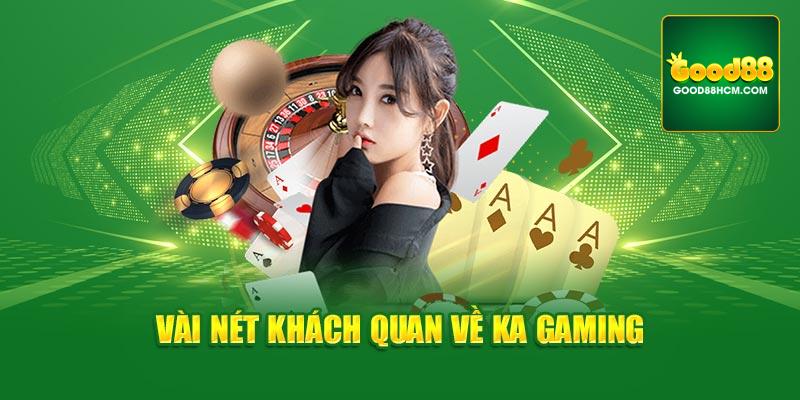 Vài nét khách quan về KA Gaming